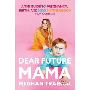 Dear Future Mama Book by Meghan Trainor